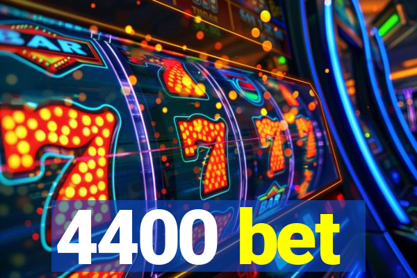 4400 bet